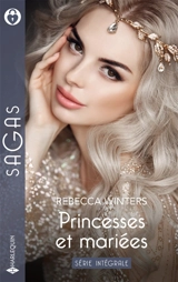 Princesses et mariées : série intégrale - Rebecca Winters