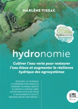 Hydronomie : cultiver l'eau verte pour restaurer l'eau bleue et augmenter la résilience hydrique des agrosystèmes - Marlène Vissac