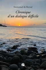 Chronique d'un dialogue difficile - Emmanuel de Reynal