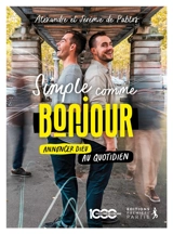 Simple comme bonjour : annoncer Dieu au quotidien - Alexandre de Pablos