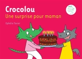 Crocolou : une surprise pour maman - Ophélie Texier