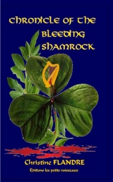 Chronicle of the bleeding shamrock - Christine Flandre