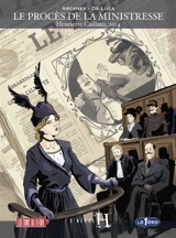 L'heure H. Vol. 3. Le procès de la ministresse : Henriette Caillaux, 1914 - Arcanes
