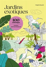 Jardins exotiques : 100 coloriages, pages détachables - Virginie Guyard
