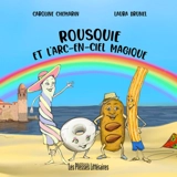 Rousquie et l'arc-en-ciel magique - Caroline Chemarin