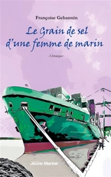 Le Grain de sel d'une femme de marin : Chroniques - Françoise Géhannin