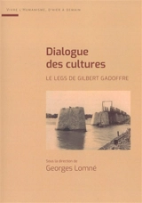 Dialogues des cultures : le legs de Gilbert Gadoffre : actes du colloque des 13-14 octobre 2016