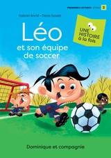 Léo et son équipe de soccer : Niveau de lecture 2 - Anctil, Gabriel
