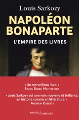 Napoléon Bonaparte : l'empire des livres - Louis Sarkozy