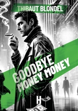 Goodbye Money Money - Thibaut Blondel