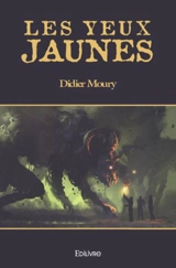 Les yeux jaunes - Moury Didier