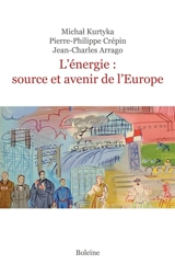 L'énergie : source et avenir de l'Europe - Michal Kurtyka