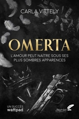 Omerta : l'amour peut naître sous ses plus sombres apparences - Carla Vittely