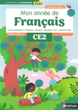 Mon année de français CE2 : lecture-compréhension, vocabulaire, grammaire, orthographe, oral produits d'écrits : fichier élève, conforme au programme 2025. Vol. 2 - Françoise Picot