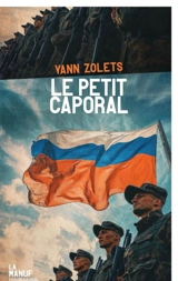 Le petit caporal - Yann Zolets