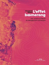 L'effet boomerang : les océans à l'heure du dérèglement climatique - Collectif Argos (Paris)
