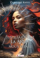 Jusqu'à ce que la mort nous sépare - Caroline Kahel
