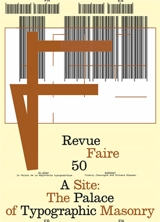 Revue Faire : regarder le graphisme, n° 50. A site : the palace of typographic masonry. Un site : le palais de la maçonnerie typographique - Thierry Chancogne