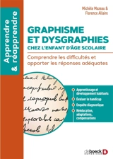 Graphisme et dysgraphies chez l'enfant d'âge scolaire : comprendre les difficultés et apporter les réponses adéquates - Michèle Mazeau