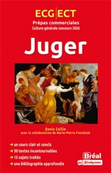 Juger : ECG, ECT, prépas commerciales, culture générale concours 2026 - Denis Collin