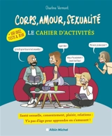Corps, amour, sexualité : le cahier d'activités : + 150 quiz, tests & jeux - Charline Vermont
