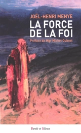 La force de la foi - Joël-Henri Menye