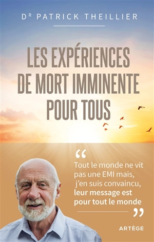 Les expériences de mort imminente pour tous - Patrick Theillier