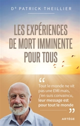 Les expériences de mort imminente pour tous - Patrick Theillier