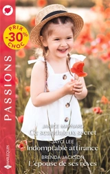 Ce scandaleux secret. Indomptable attirance. L'épouse de ses rêves - Janice Maynard