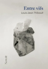 Entre vifs - Louis-Jean Thibault