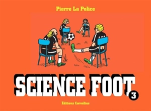 Science foot. Vol. 3 - Pierre La Police