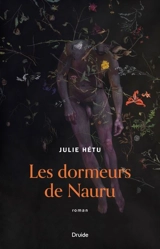 Les dormeurs de Nauru - Julie Hétu