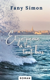 Et je pense à toi tout bas - Fany Simon