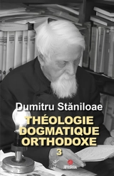 Théologie dogmatique orthodoxe. Vol. 3 - Dumitru Staniloae