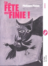 Cycle les camarades. Vol. 1. La fête est finie ! - Philippe Pivion
