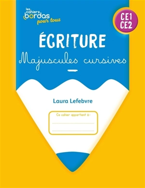 Ecriture CE1, CE2 : majuscules cursives - Laura Lefebvre
