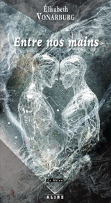 Entre nos mains - Elisabeth Vonarburg