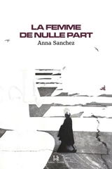 La femme de nulle part - Anna Sanchez