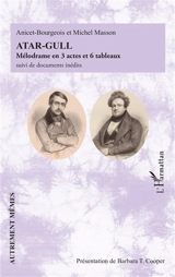 Atar-Gull : mélodrame en 3 actes et 6 tableaux : suivi de documents inédits - Auguste Anicet-Bourgeois