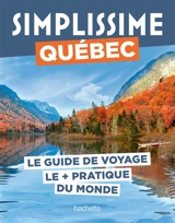 Simplissime : Québec : le guide de voyage le + pratique du monde - Maud Simon