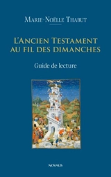L'Ancien Testament dans la liturgie : guide de lecture - Marie-Noëlle Thabut