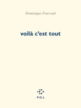 Voilà c'est tout - Dominique Fourcade