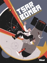 Tsar Bomba : les paradoxes d'Andreï Sakharov - Fabien Grolleau