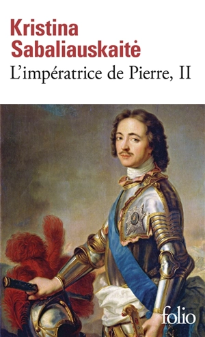 L'impératrice de Pierre. Vol. 2 - Kristina Sabaliauskaite
