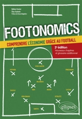 Footonomics : comprendre l'économie grâce au football - Nathan Granier