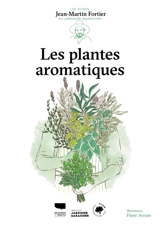 Les plantes aromatiques - Jean-Martin Fortier