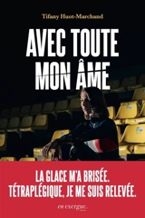 Avec toute mon âme : récit - Tifany Huot-Marchand