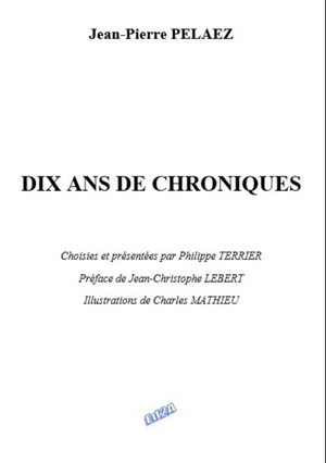 Dix ans de chroniques - Jean-Pierre Pelaez
