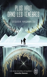 Plus haut dans les ténèbres - Sequoia Nagamatsu