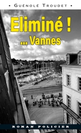 Eliminé !... : Vannes - Guénolé Troudet